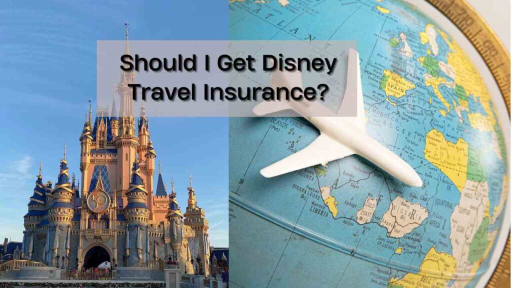 Should I Get Disney Travel Insurance