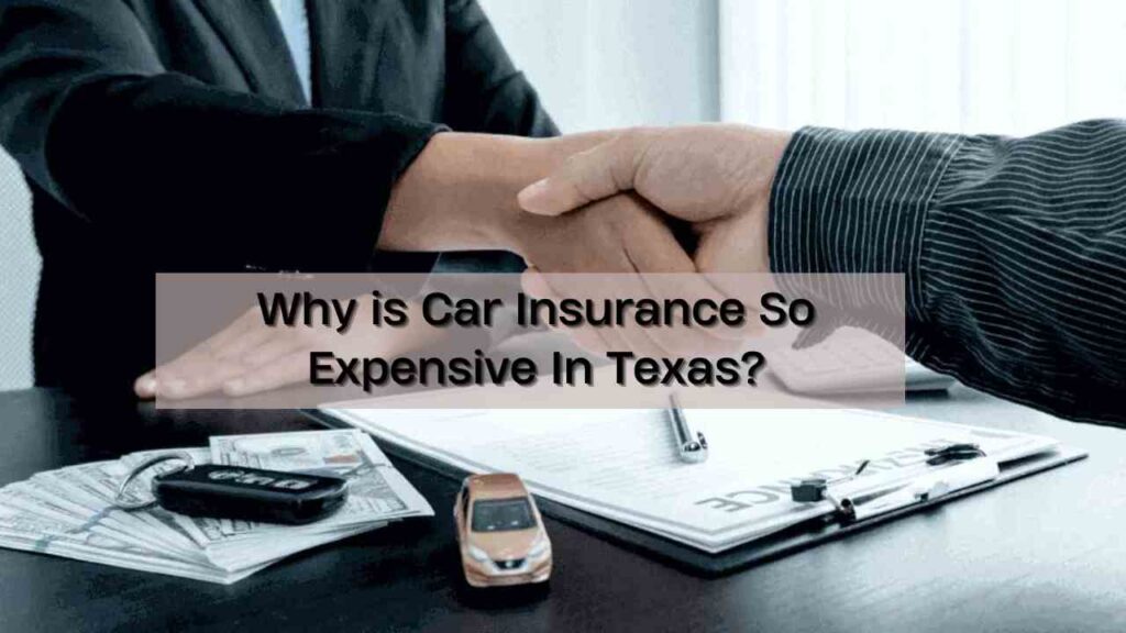 Why is Car Insurance So Expensive In Texas