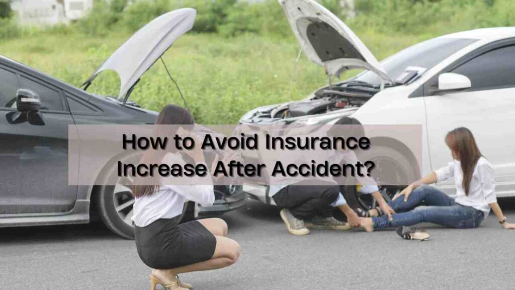 How to Avoid Insurance Increase After Accident