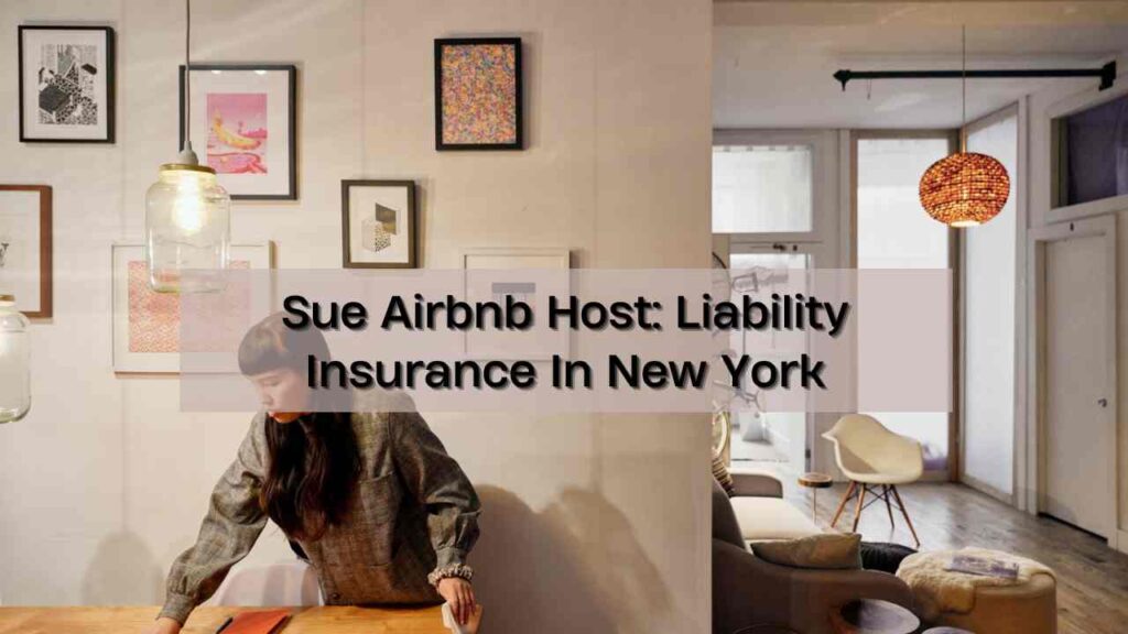 Sue Airbnb Host: Liability Insurance In New York