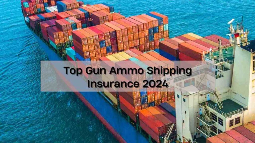 Top Gun Ammo Shipping Insurance 2024